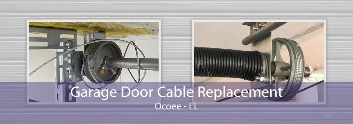 Garage Door Cable Replacement Ocoee - FL