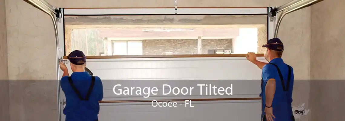 Garage Door Tilted Ocoee - FL