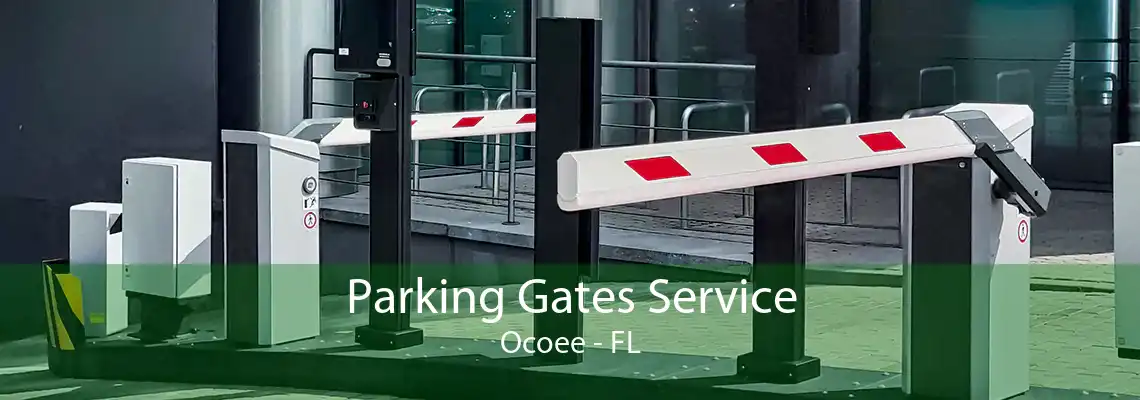 Parking Gates Service Ocoee - FL